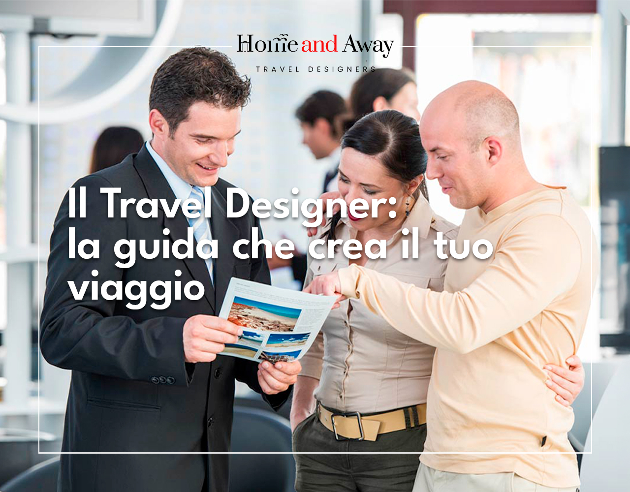 Al momento stai visualizzando Il Travel Designer: l’architetto dei tuoi viaggi su misura