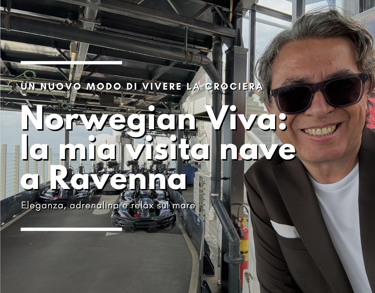 Al momento stai visualizzando Norwegian Viva: la mia visita nave a Ravenna