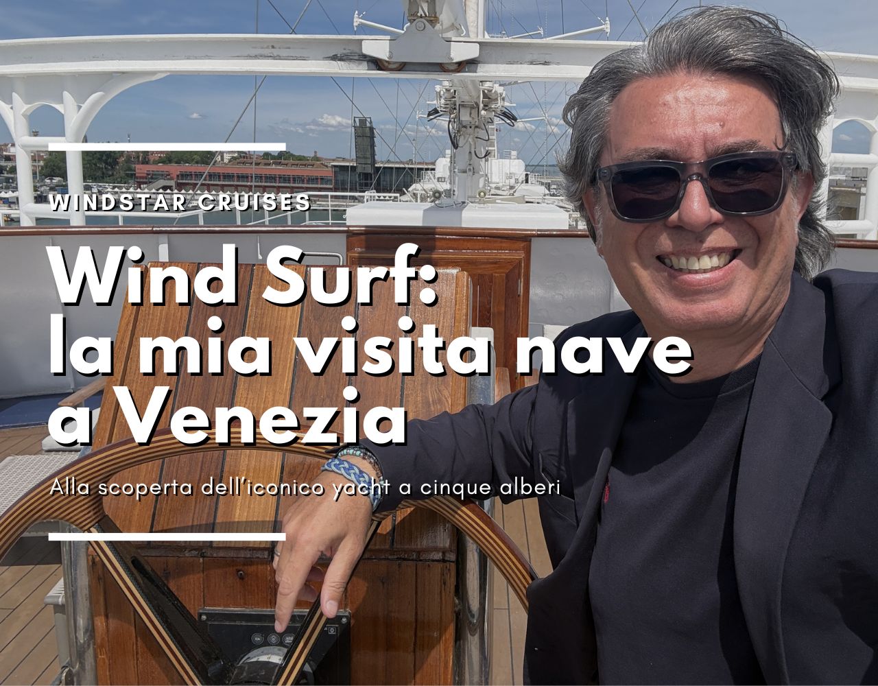 Al momento stai visualizzando Wind Surf: la mia visita nave a Venezia